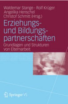 Erziehungs- und Bildungspartnerschaften: Grundlagen und Strukturen von Elternarbeit