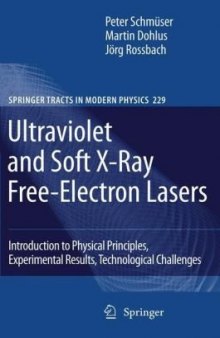 Ultraviolet and Soft X-Ray Free-Electron Lasers: Introduction to Physical Principles, Experimental Results, Technological Challenges