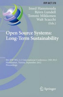 Open Source Systems: Long-Term Sustainability: 8th IFIP WG 2.13 International Conference, OSS 2012, Hammamet, Tunisia, September 10-13, 2012. Proceedings