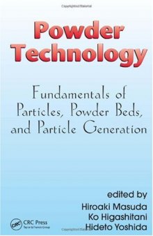Powder Technology: Fundamentals of Particles, Powder Beds, and Particle Generation (Powder Technology Series)