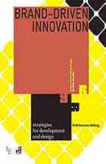 Brand-driven Innovation : strategies for development and design