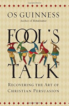 Fool’s Talk: Recovering the Art of Christian Persuasion