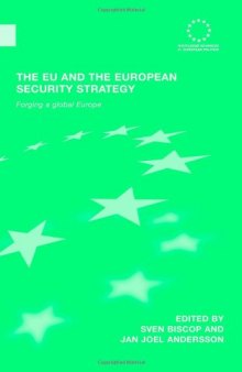 The EU and the European Security Strategy: Forging a Global Europe 