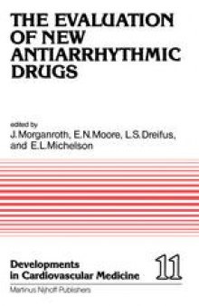 The Evaluation of New Antiarrhythmic Drugs: Proceedings of the Symposium on How to Evaluate a New Antiarrhythmic Drug: The Evaluation of New Antiarrhythmic Agents for the Treatment of Ventricular Arrhythmias, held at Philadelphia, Pennsylvania, October 8–9, 1980