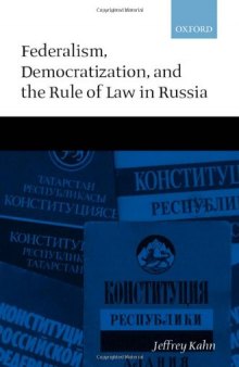 Federalism, democratization, and the rule of law in Russia  