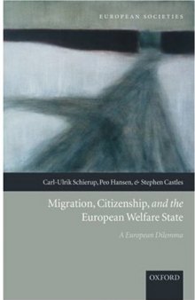 Migration, Citizenship, and the European Welfare State: A European Dilemma (European Societies)