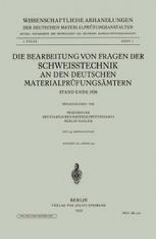 Die Bearbeitung von Fragen der Schweisstechnik an den Deutschen Materialprüfungsämtern: Stand Ende 1938