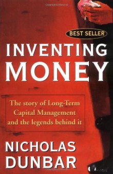 Inventing Money: The story of Long-Term Capital Management
