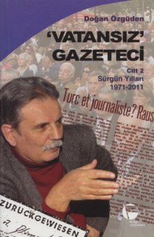 Vatansız Gazeteci - Cilt 2 (Sürgün Yılları 1971-2011)