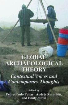 Global Archaeological Theory: Contextual Voices and Contemporary Thoughts