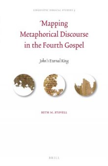 Mapping Metaphorical Discourse in the Fourth Gospel: John's Eternal King