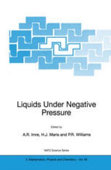 Liquids Under Negative Pressure: Proceedings of the NATO Advanced Research Workshop on Liquids Under Negative Pressure Budapest, Hungary 23–25 February 2002