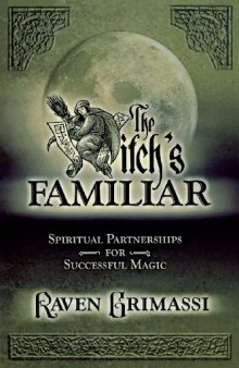 The Witch's Familiar: Spiritual Partnership for Successful Magic