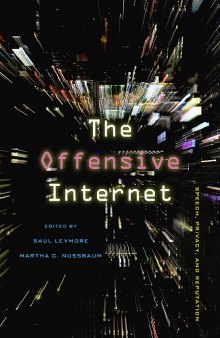 The offensive Internet: speech, privacy, and reputation