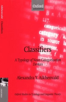 Classifiers: A Typology of Noun Categorization Devices (Oxford Studies in Typology and Linguistic Theory)