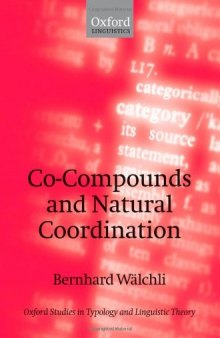 Co-Compounds and Natural Coordination (Oxford Studies in Typology and Linguistic Theory)