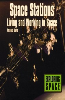 Space Stations: Living and Working in Space (Davis, Amanda. Exploring Space.)