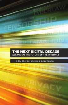 The Next Digital Decade: Essays on the future of the Internet