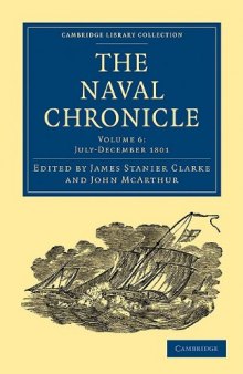 The Naval Chronicle, Volume 06: Containing a General and Biographical History of the Royal Navy of the United Kingdom with a Variety of Original Papers on Nautical Subjects