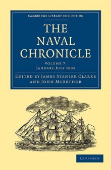 The Naval Chronicle, Volume 07: Containing a General and Biographical History of the Royal Navy of the United Kingdom with a Variety of Original Papers on Nautical Subjects