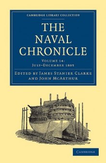 The Naval Chronicle, Volume 14: Containing a General and Biographical History of the Royal Navy of the United Kingdom with a Variety of Original Papers on Nautical Subjects