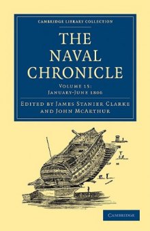 The Naval Chronicle, Volume 15: Containing a General and Biographical History of the Royal Navy of the United Kingdom with a Variety of Original Papers on Nautical Subjects