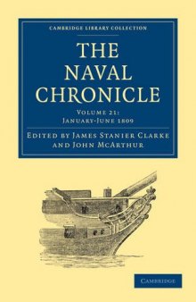 The Naval Chronicle, Volume 21: Containing a General and Biographical History of the Royal Navy of the United Kingdom with a Variety of Original Papers on Nautical Subjects