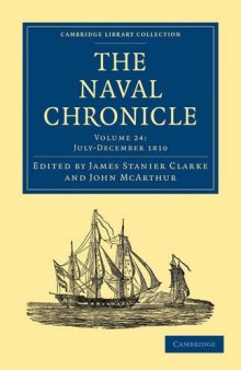The Naval Chronicle, Volume 24: Containing a General and Biographical History of the Royal Navy of the United Kingdom with a Variety of Original Papers on Nautical Subjects