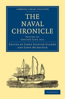 The Naval Chronicle, Volume 25: Containing a General and Biographical History of the Royal Navy of the United Kingdom with a Variety of Original Papers on Nautical Subjects