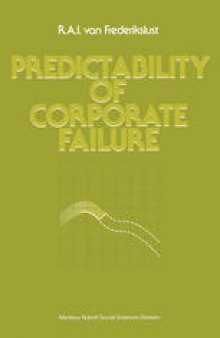Predictability of corporate failure: Models for prediction of corporate failure and for evalution of debt capacity
