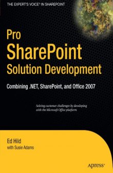 Pro SharePoint Solution Development: Combining .NET, SharePoint and Office 2007