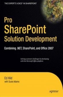 Pro SharePoint Solution Development: Combining .NET, SharePoint and Office 2007