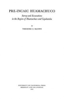 Pre-Incaic Huamachuco: Survey and excavations in the region of Huamachuco and Cajabamba