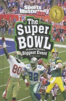 The Super Bowl: All about Pro Football's Biggest Event