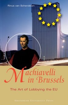 Machiavelli in Brussels: The Art of Lobbying the EU, Second Edition