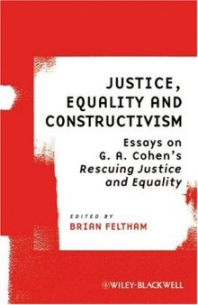 Justice, Equality and Constructivism: Essays on G. A. Cohen's Rescuing Justice and Equality (Ratio Special Issues)