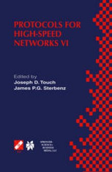 Protocols for High-Speed Networks VI: IFIP TC6 WG6.1 & WG6.4 / IEEE ComSoc TC on Gigabit Networking Sixth International Workshop on Protocols for High-Speed Networks (PfHSN ’99) August 25–27, 1999, Salem, Massachusetts, USA