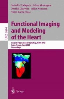 Functional Imaging and Modeling of the Heart: Second International Workshop, FIMH 2003, Lyon, France, June 5–6, 2003, Proceedings