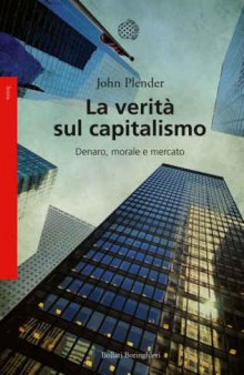 La verità sul capitalismo. Denaro, morale e mercato