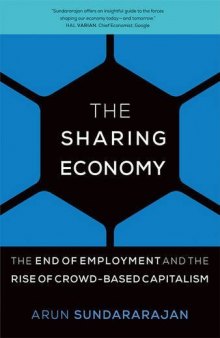 The Sharing Economy: The End of Employment and the Rise of Crowd-Based Capitalism