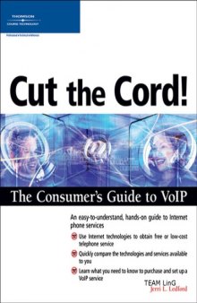 Cut the cord! : the consumer's guide to VoIP