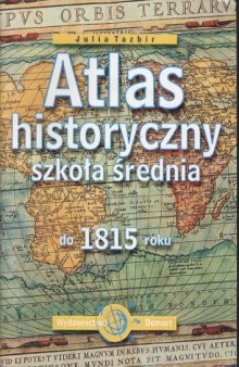Atlas Historyczny szkoła średnia do 1815