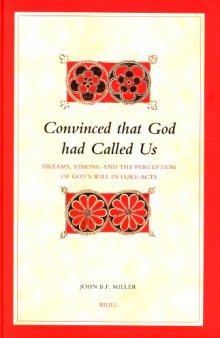Convinced that God had Called Us: Dreams, Visions, and the Perception of God's Will in Luke-Acts (Biblical Interpretation Series)
