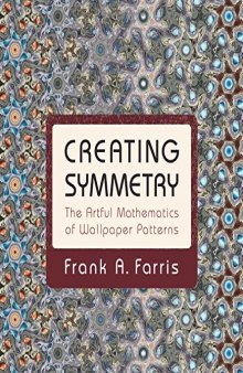 Creating symmetry : the artful mathematics of wallpaper patterns