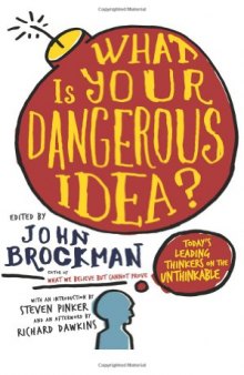 What is your dangerous idea