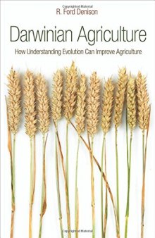 Darwinian Agriculture: How Understanding Evolution Can Improve Agriculture