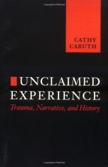 Unclaimed Experience: Trauma, Narrative and History  
