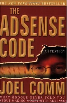 The AdSense Code: What Google Never Told You About Making Money with AdSense