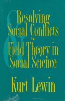 Resolving Social Conflicts: And, Field Theory in Social Science