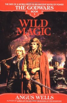 Wild Magic: The Godwars Book 3